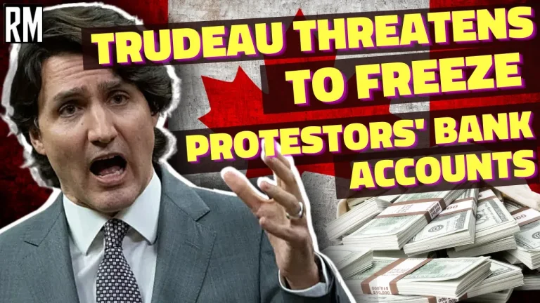 Trudeau Threatens to Freeze Protestors’ Bank Accounts